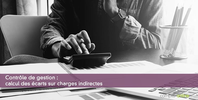 Contrôle de gestion : calcul des écarts sur charges indirectes