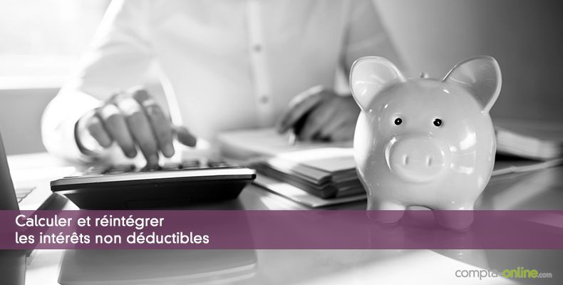 Calculer et réintégrer les intérêts non déductibles
