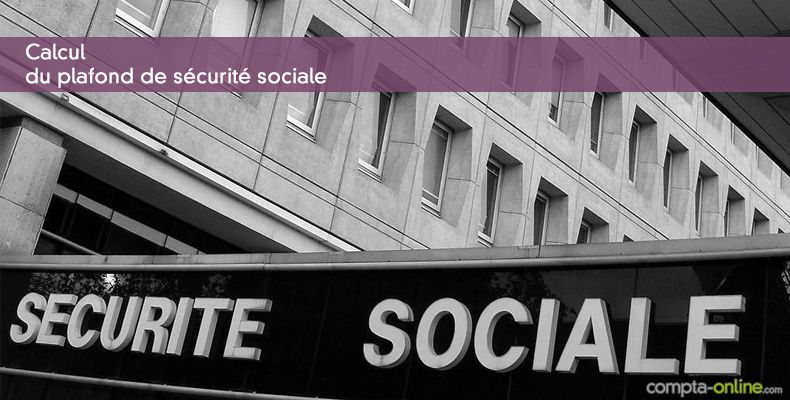 Calcul du plafond de sécurité sociale en 2018