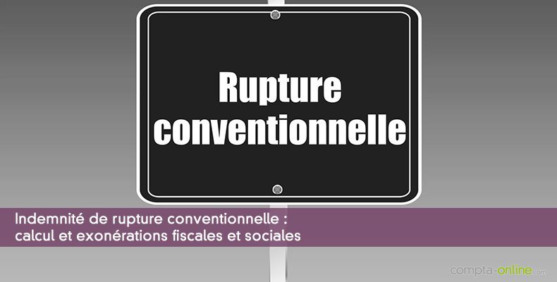 Indemnité de rupture conventionnelle : calcul et exonérations fiscales et sociales