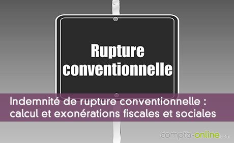 Indemnité de rupture conventionnelle : calcul et exonérations fiscales et sociales