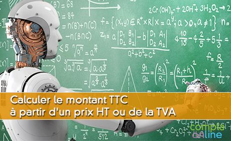 Calculer le montant TTC  partir d'un prix HT ou de la TVA