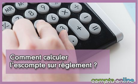 Comment calculer l'escompte sur rglement ?