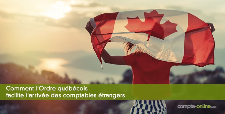 Comment l'Ordre québécois facilite l'arrivée des comptables étrangers