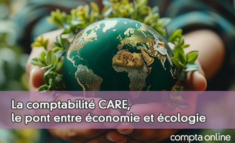 La comptabilité CARE, le pont entre économie et écologie