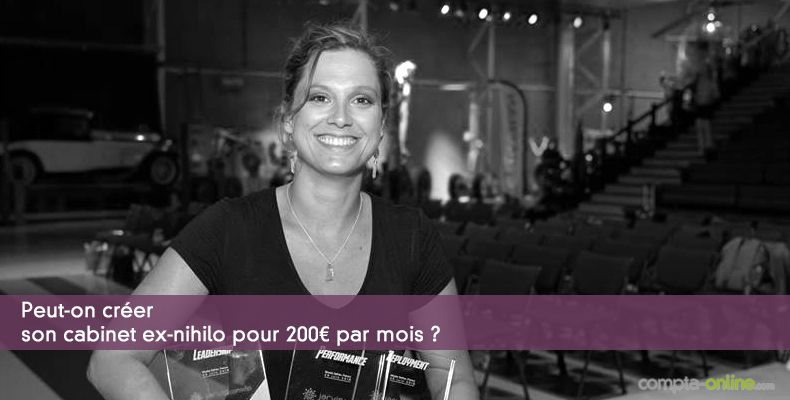 Peut-on créer son cabinet ex-nihilo pour 200¤ par mois ?