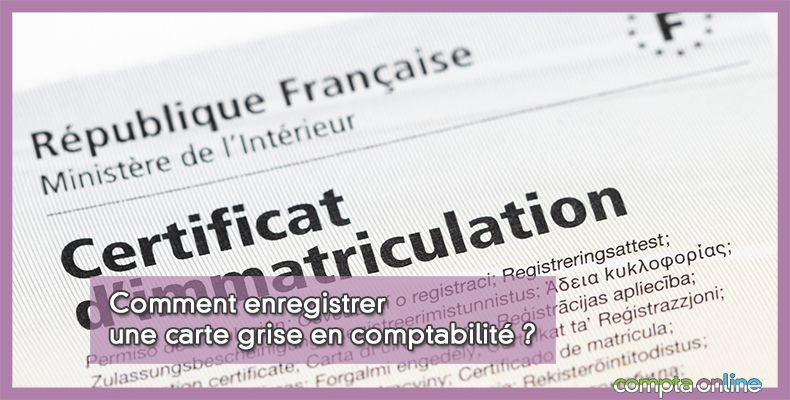 Comptabiliser carte grise