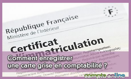 Comment enregistrer une carte grise en comptabilit ?