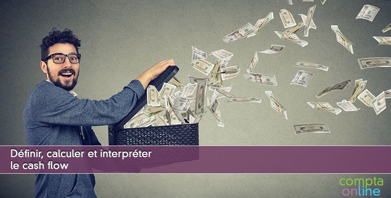 Définir, calculer et interpréter le cash flow