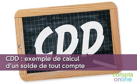 CDD : exemple de calcul d'un solde de tout compte