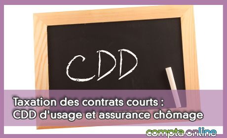 Taxation des contrats courts : CDD d'usage et assurance chmage
