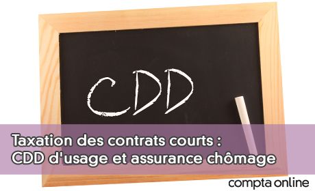 Taxation des contrats courts : CDD d'usage et assurance chmage
