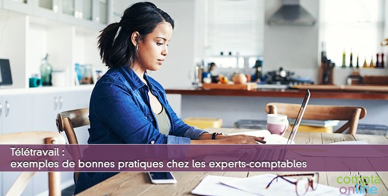 Télétravail : exemples de bonnes pratiques chez les experts-comptables
