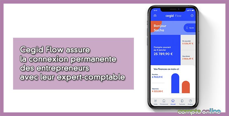 Cegid Flow assure la connexion permanente des entrepreneurs avec leur expert-comptable