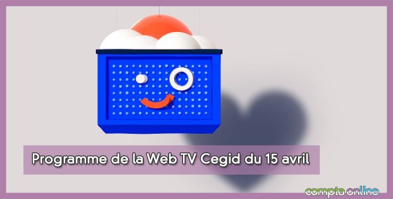 Programme de la Web TV Cegid du 15 avril