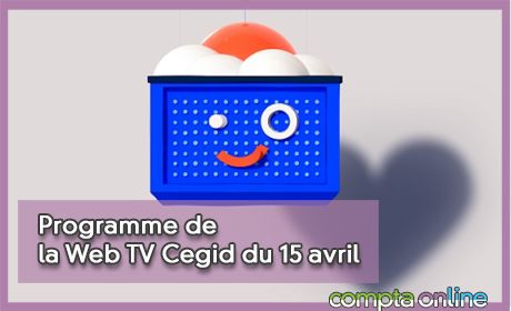 Programme de la Web TV Cegid du 15 avril