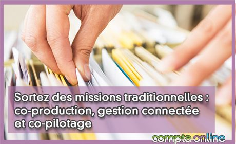 Sortez des missions traditionnelles : co-production, gestion connecte et co-pilotage