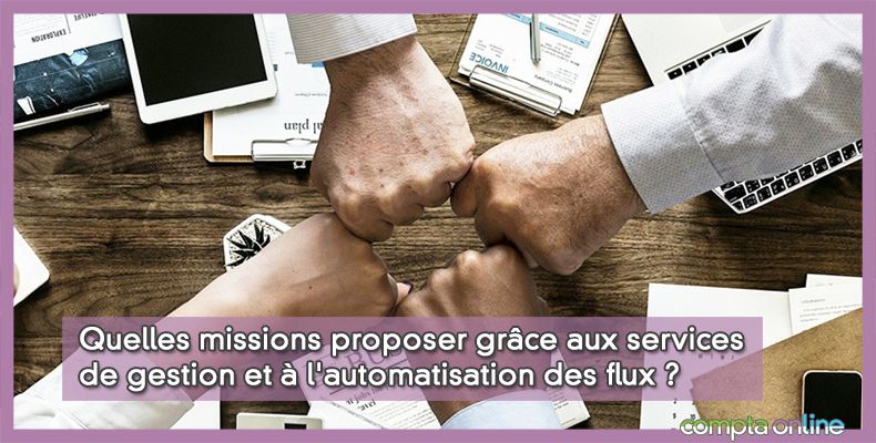 Quelles missions proposer grâce aux services de gestion et à l'automatisation des flux ?