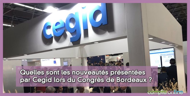 Quelles sont les nouveautés présentées par Cegid lors du Congrès de Bordeaux ?