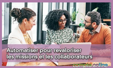 Automatiser pour revaloriser les missions et les collaborateurs du cabinet