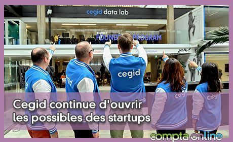 Cegid continue d'ouvrir les possibles des startups