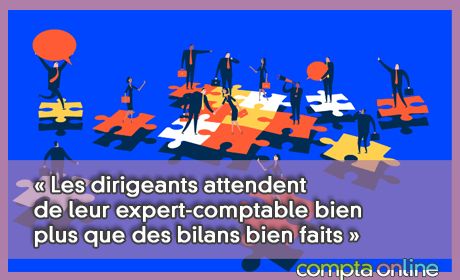  Les dirigeants attendent de leur expert-comptable bien plus que des bilans bien faits 