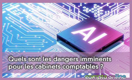 Intelligence Artificielle : quels sont les dangers imminents pour les cabinets comptables ?