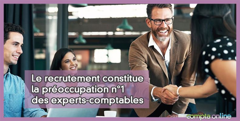 Le recrutement constitue la préoccupation n°1 des experts-comptables