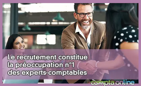 Le recrutement constitue la proccupation n1 des experts-comptables