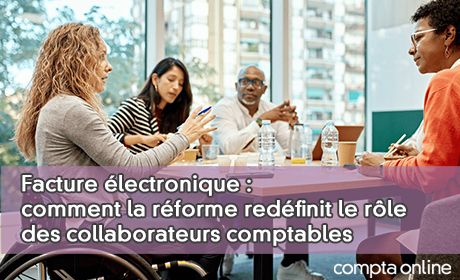 Facture lectronique : comment la rforme redfinit le rle des collaborateurs comptables