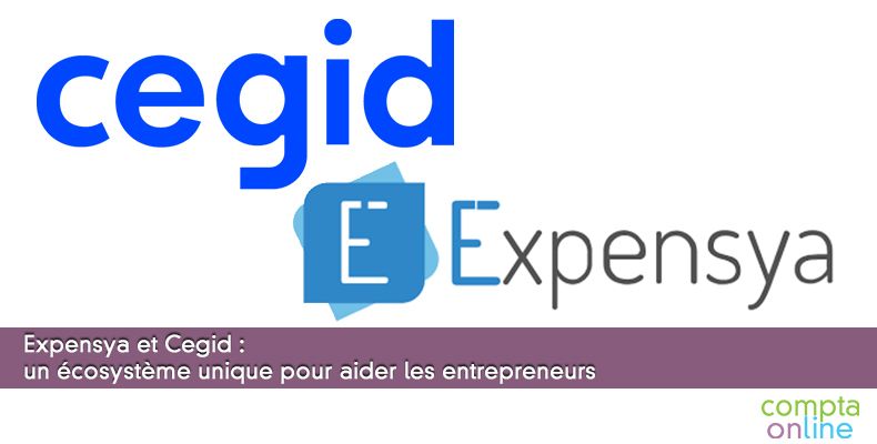 Expensya et Cegid : écosystème unique pour aider les entrepreneurs