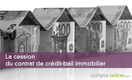 La cession du contrat de crdit-bail immobilier