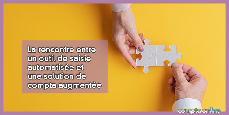 La rencontre entre un outil de saisie automatisée et une solution de compta augmentée