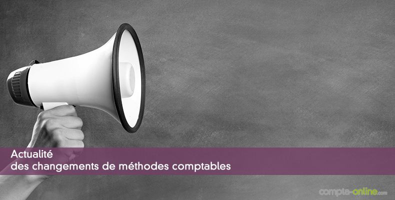 Actualité des changements de méthodes comptables