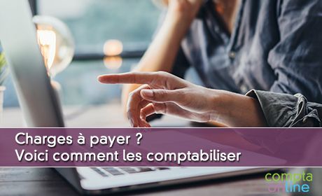 Charges  payer ? Voici comment les comptabiliser