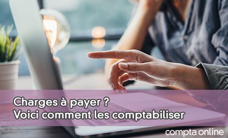 Charges payer ? Voici comment les comptabiliser