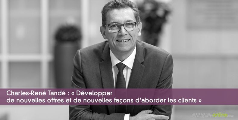 « Développer de nouvelles offres et de nouvelles façons d'aborder les clients »