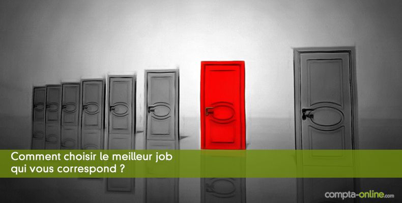 Comment choisir le meilleur job qui vous correspond ?