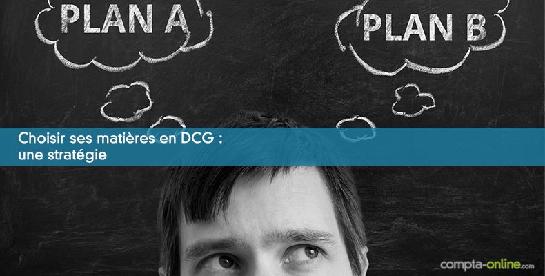 Choisir ses matières en DCG : une stratégie