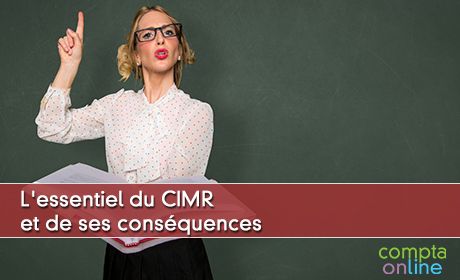 L'essentiel du CIMR et de ses conséquences