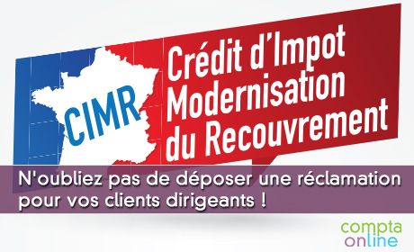 N'oubliez pas de dposer une rclamation pour vos clients dirigeants !