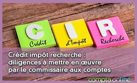 Crdit impt recherche : diligences  mettre en uvre par le commissaire aux comptes