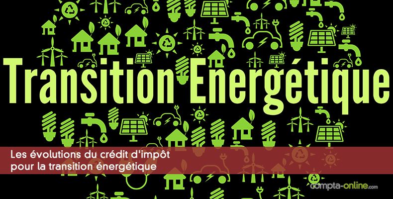 Les évolutions du crédit d'impôt pour la transition énergétique