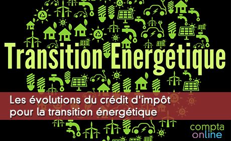 Les volutions du crdit d'impt pour la transition nergtique