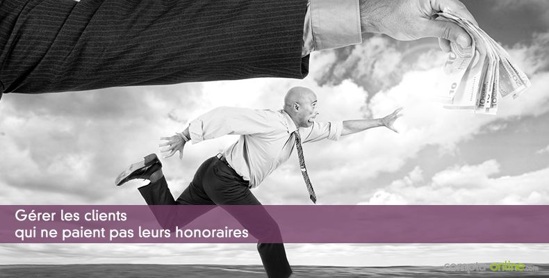 Gérer les clients qui ne paient pas leurs honoraires