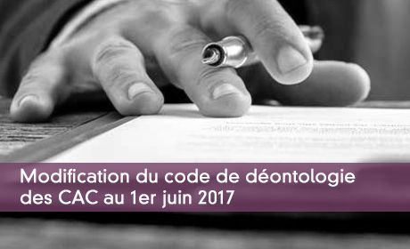 Modification du code de déontologie des CAC au 1er juin 2017