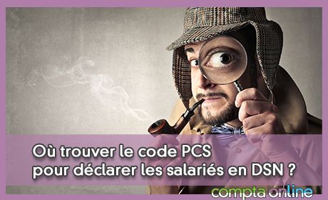 O trouver le code PCS pour dclarer les salaris en DSN ?