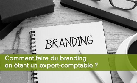 Comment faire du branding en étant un expert-comptable ?