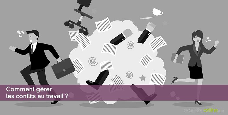Comment gérer les conflits au travail ?