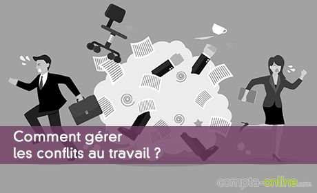 Comment gérer les conflits au travail ?